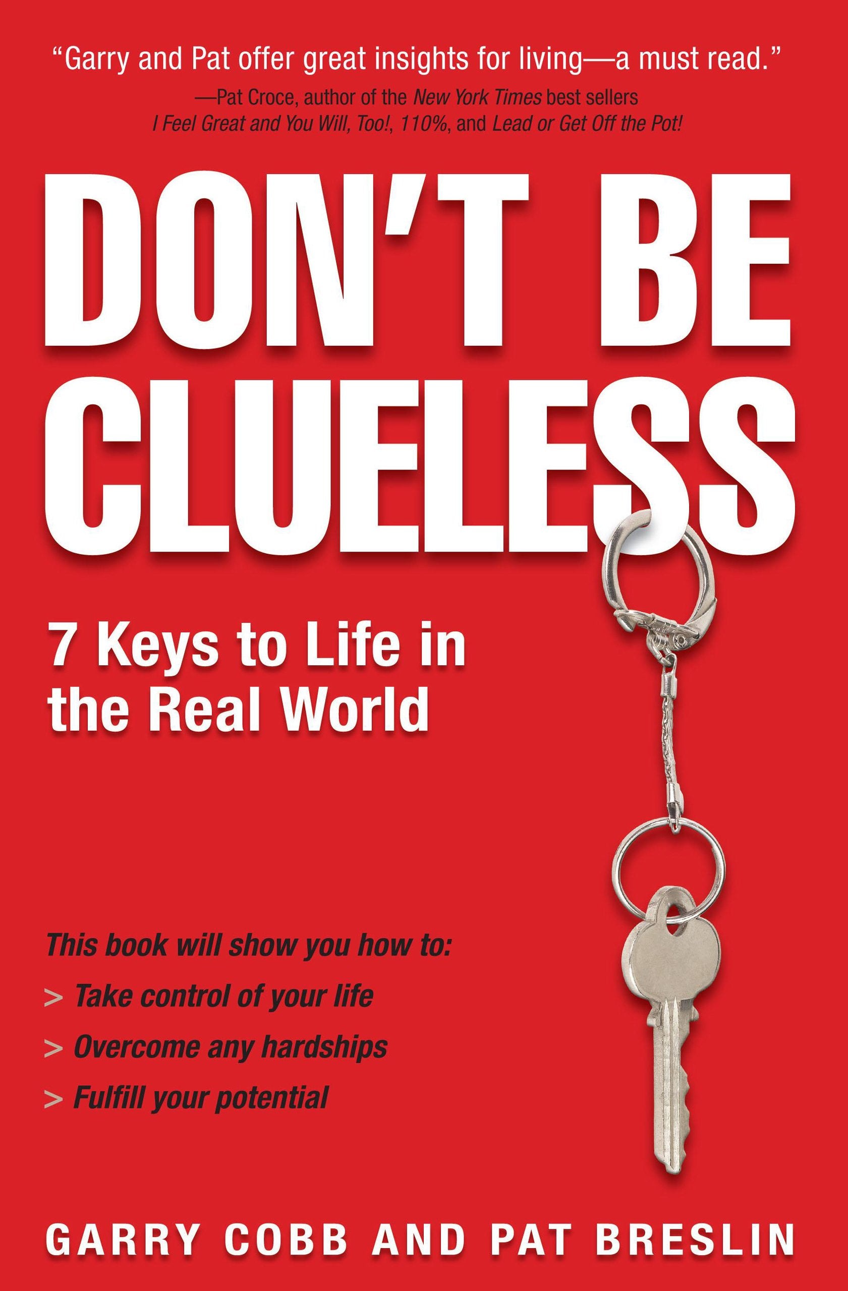 Don't Be Clueless: 7 Keys To Life in the Real World Business, Finance & Career