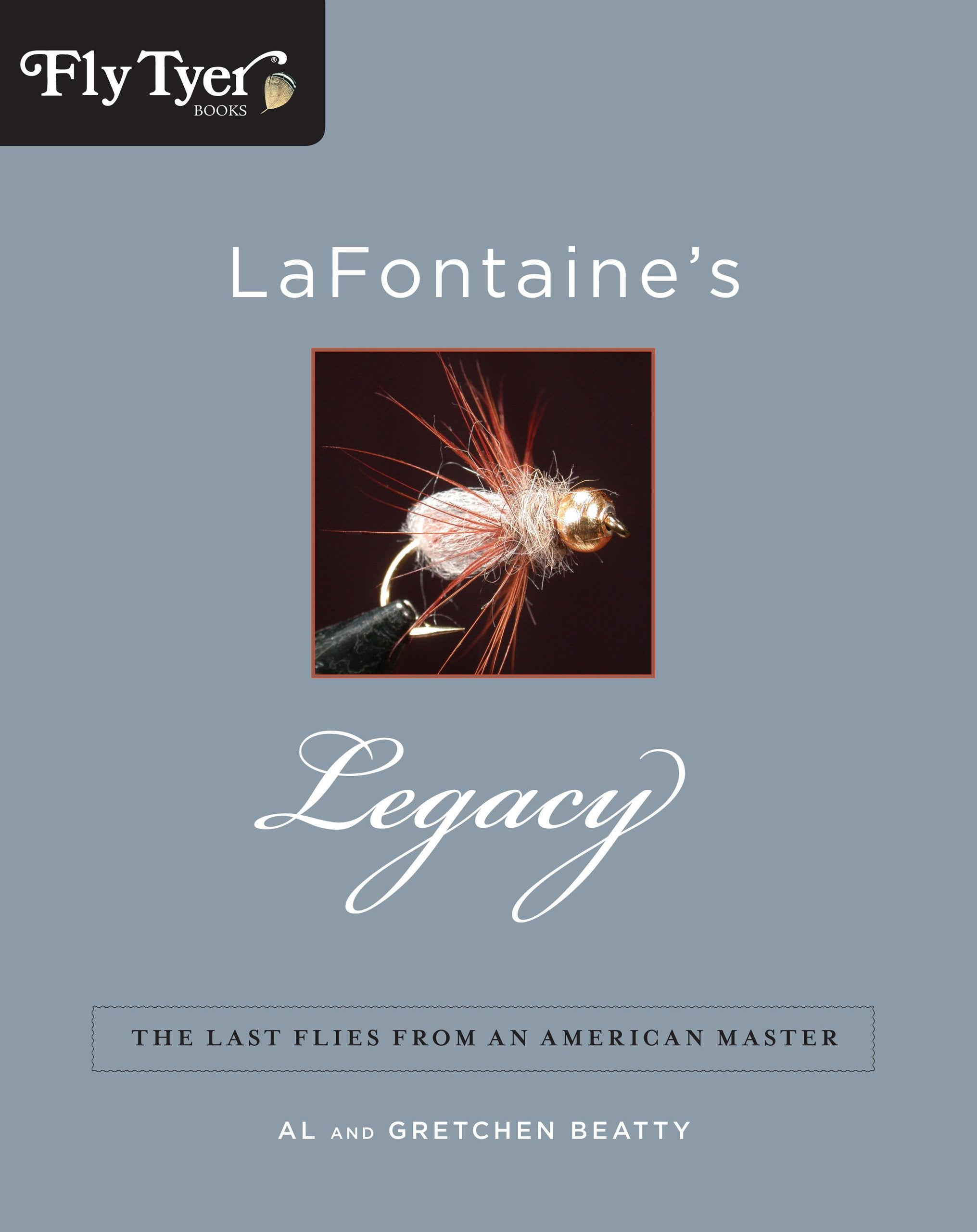 LaFontaine's Legacy: The Last Flies from an American Master Leisure & Fun