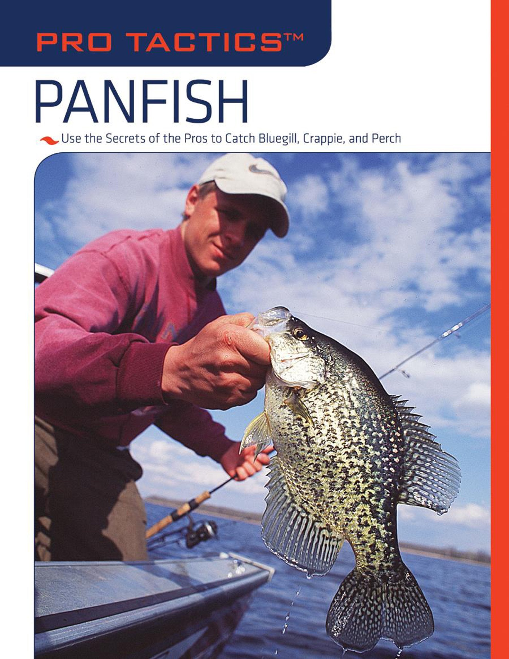 Panfish: Use the Secrets of the Pros to Catch Bluegill, Crappie, and Perch (Pro Tactics) Leisure & Fun