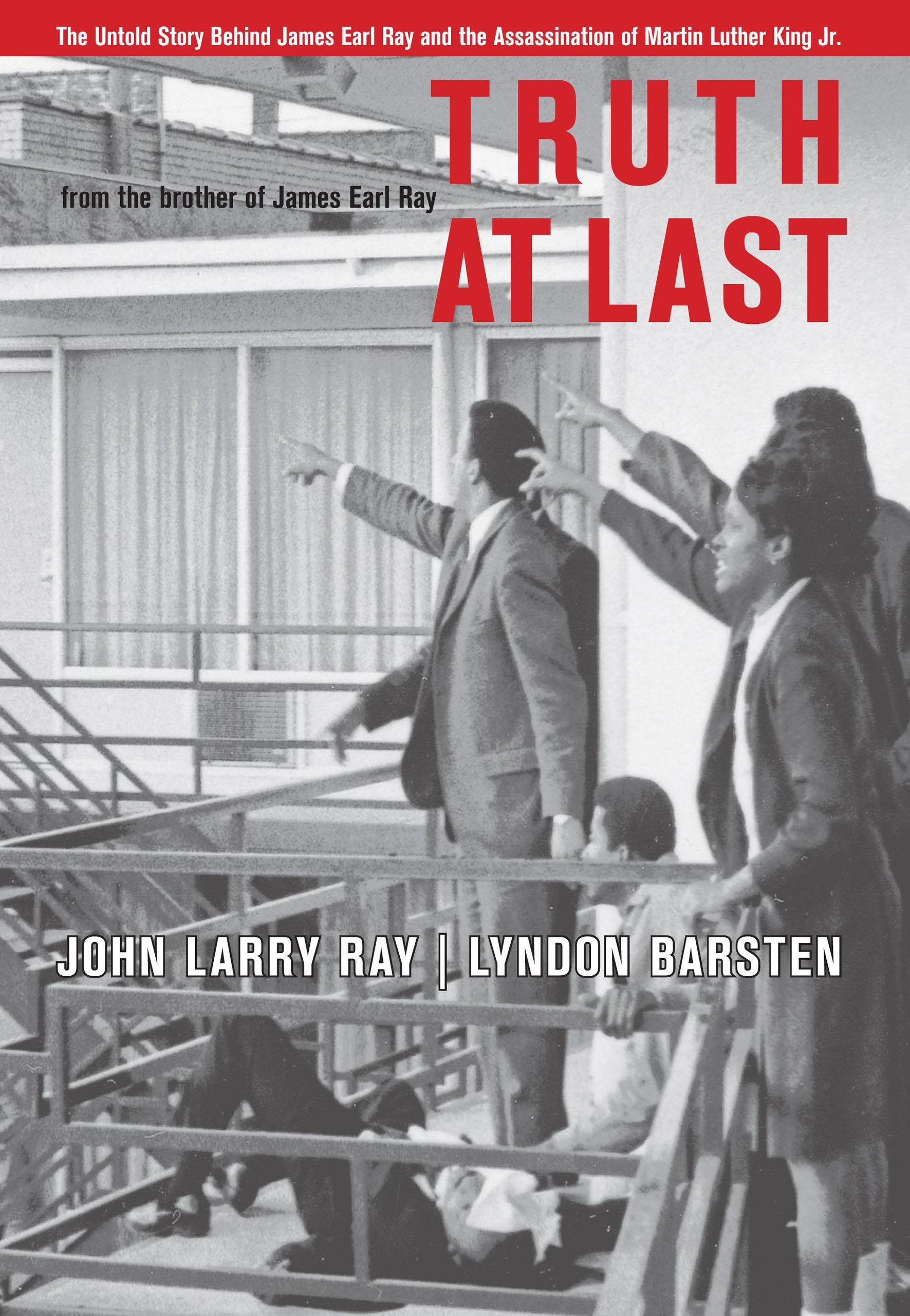 Truth At Last: The Untold Story Behind James Earl Ray and the Assassination of Martin Luther King Jr. Law