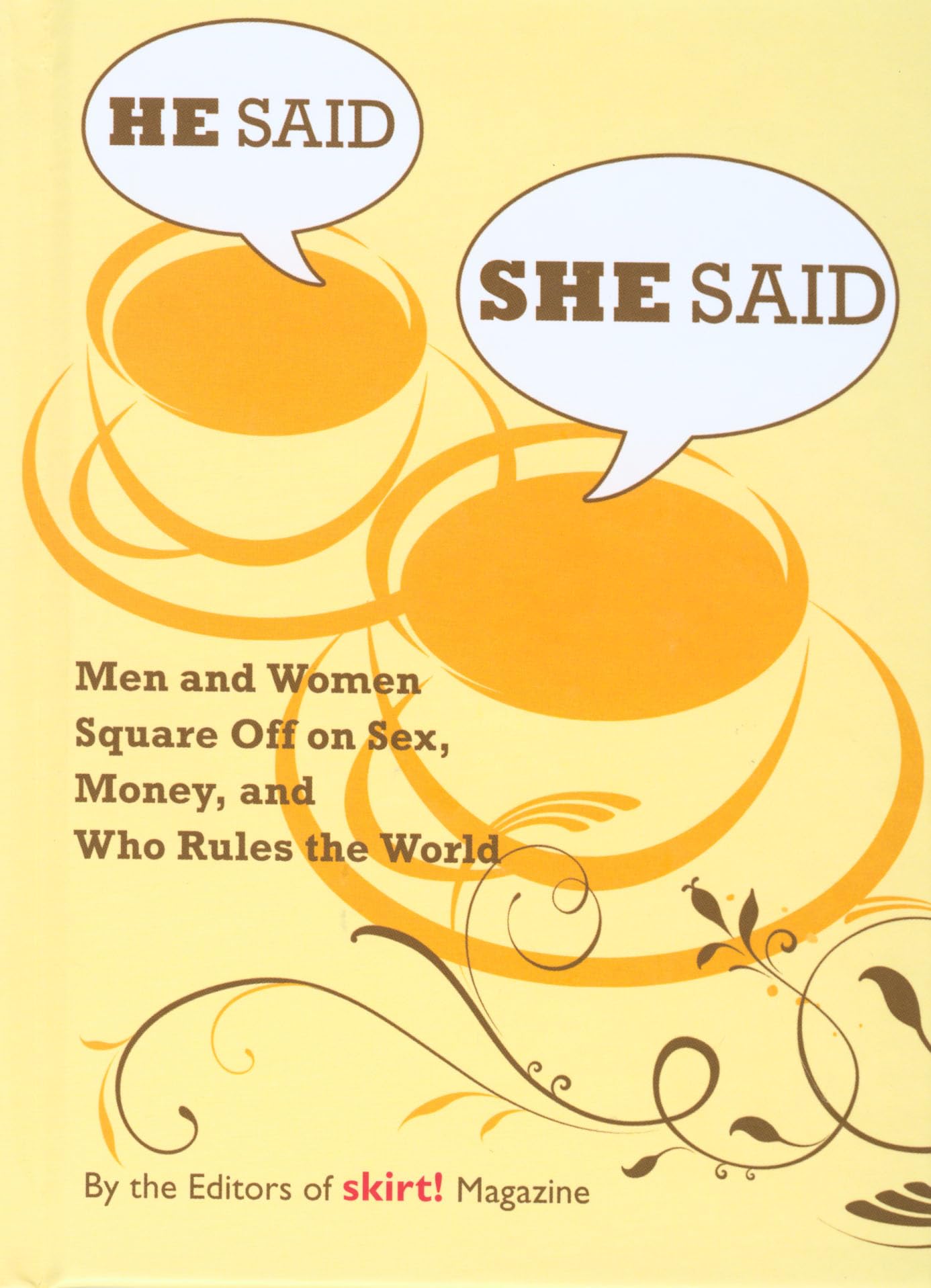He Said, She Said: Men and Women Square Off on Sex, Money, and Who Rules the World book
