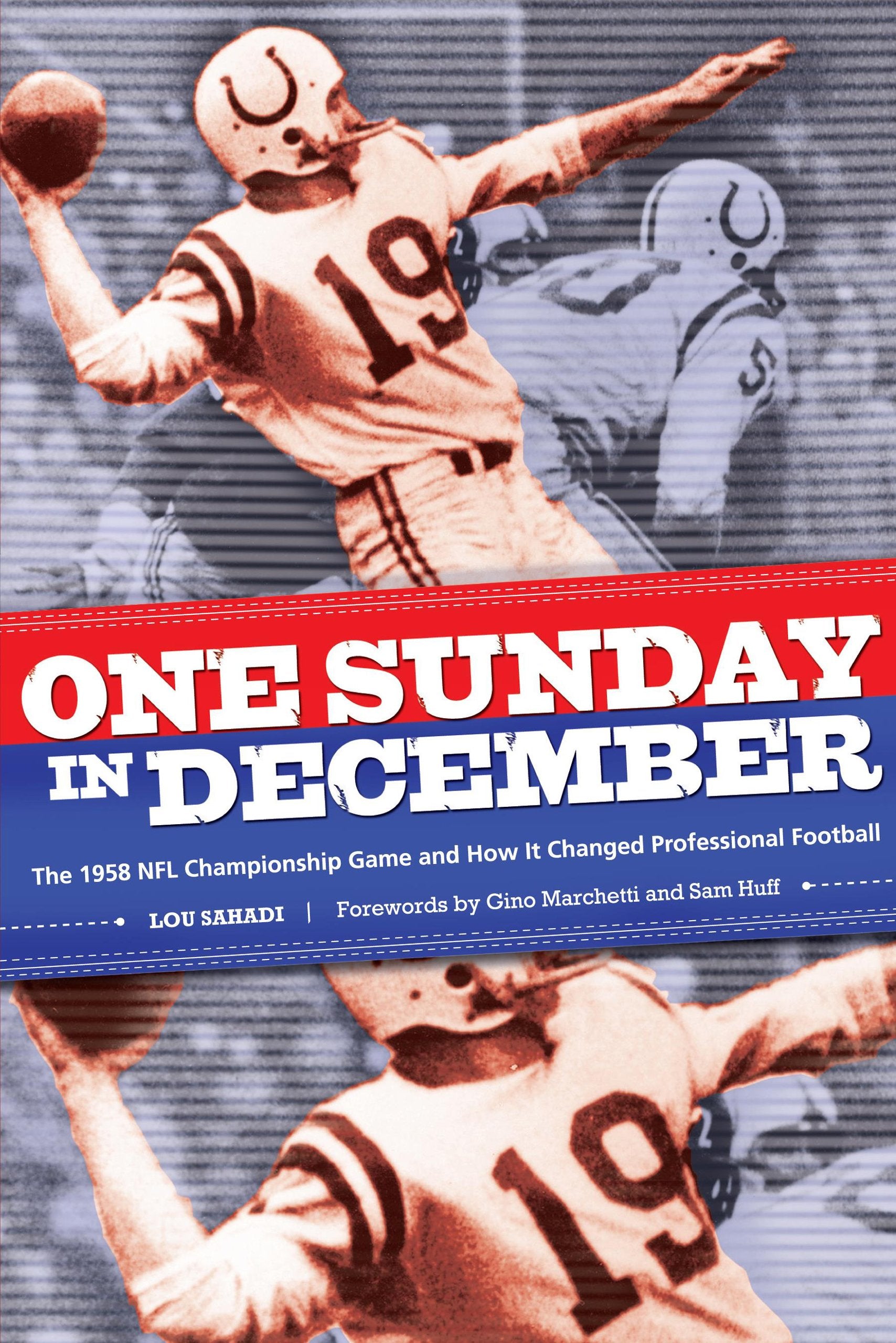 One Sunday in December: The 1958 NFL Championship Game and How It Changed Professional Football Leisure & Fun