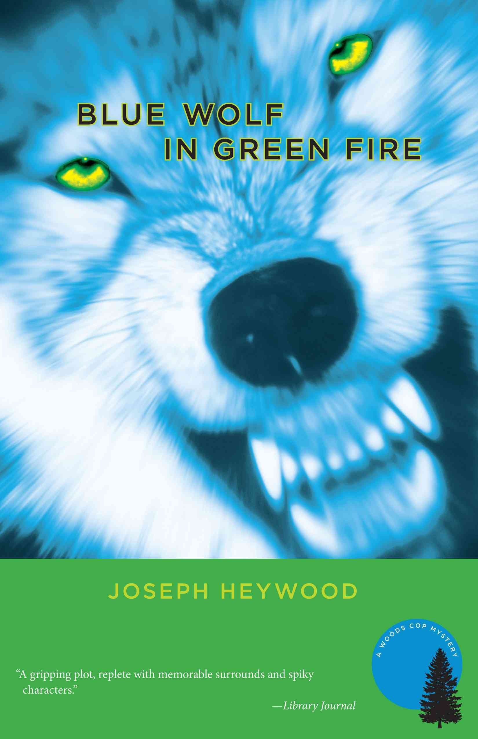 Blue Wolf in Green Fire: A Woods Cop Mystery Action & Adventure
