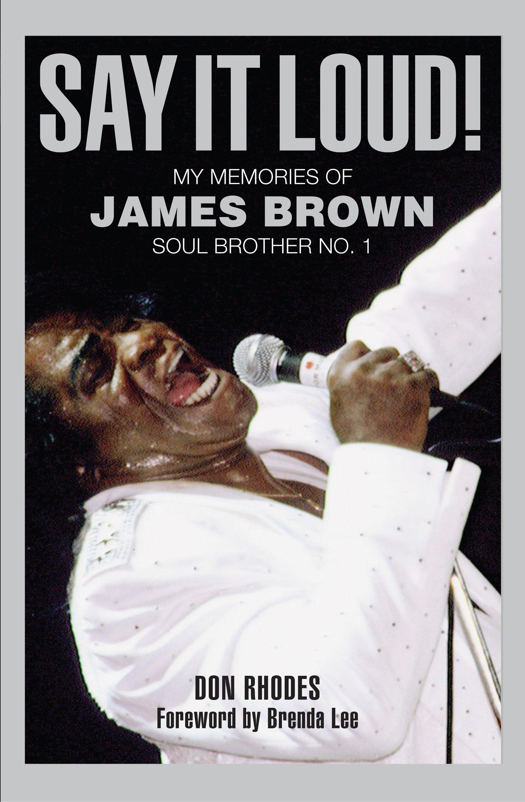 Say it Loud!: My Memories of James Brown, Soul Brother No. 1 book