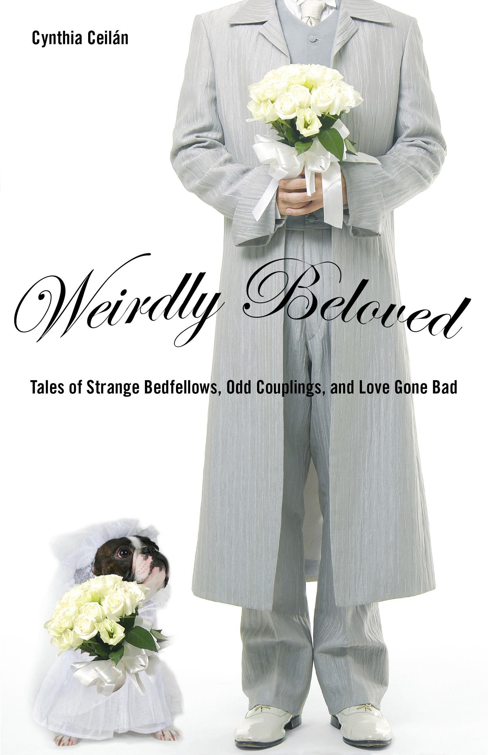 Weirdly Beloved: Tales of Strange Bedfellows, Odd Couplings and Love Gone Bad Graphic Novels