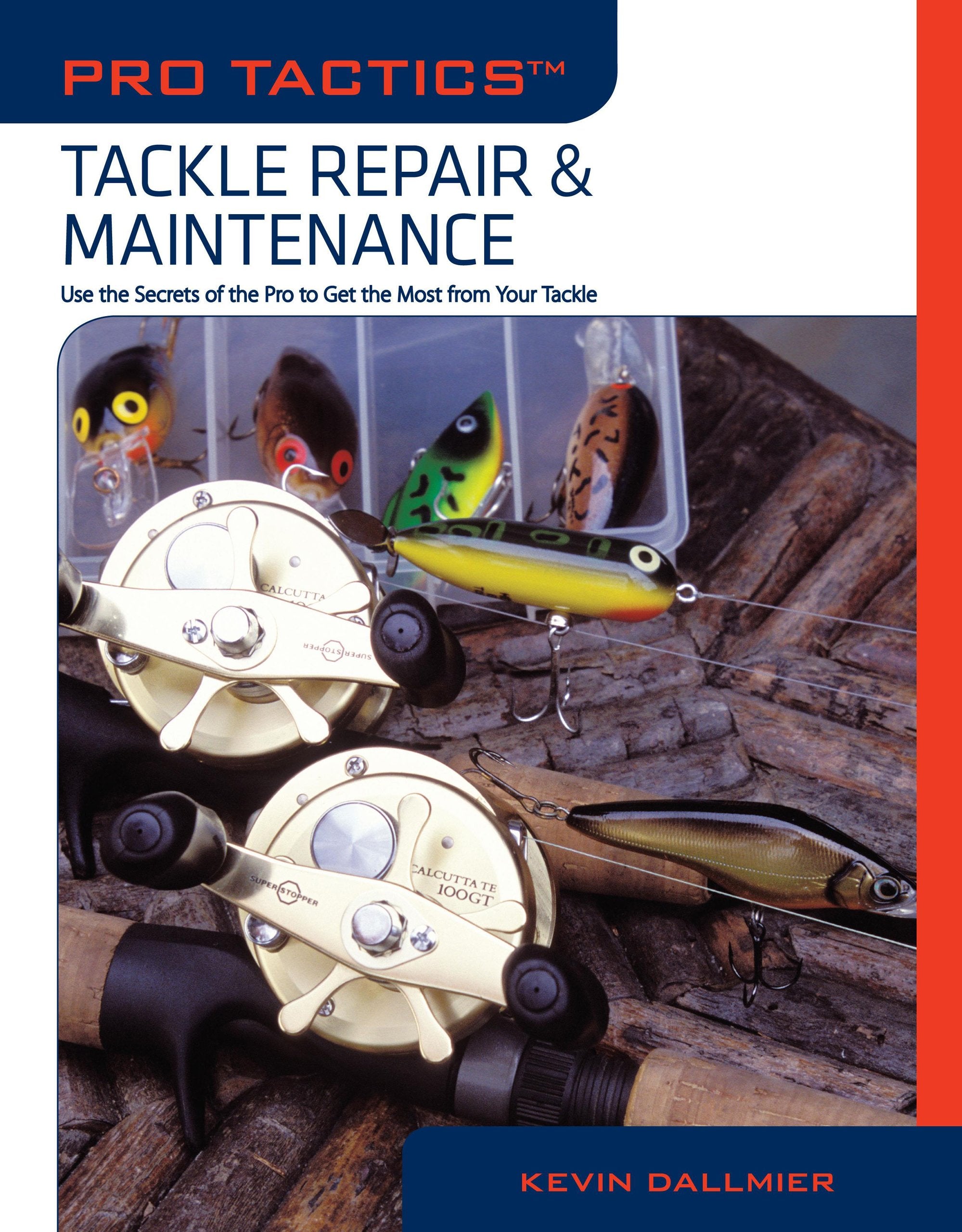 Tackle Repair & Maintenance: Use the Secrets of the Pros to Get the Most from Your Tackle (Pro Tactics) Leisure & Fun