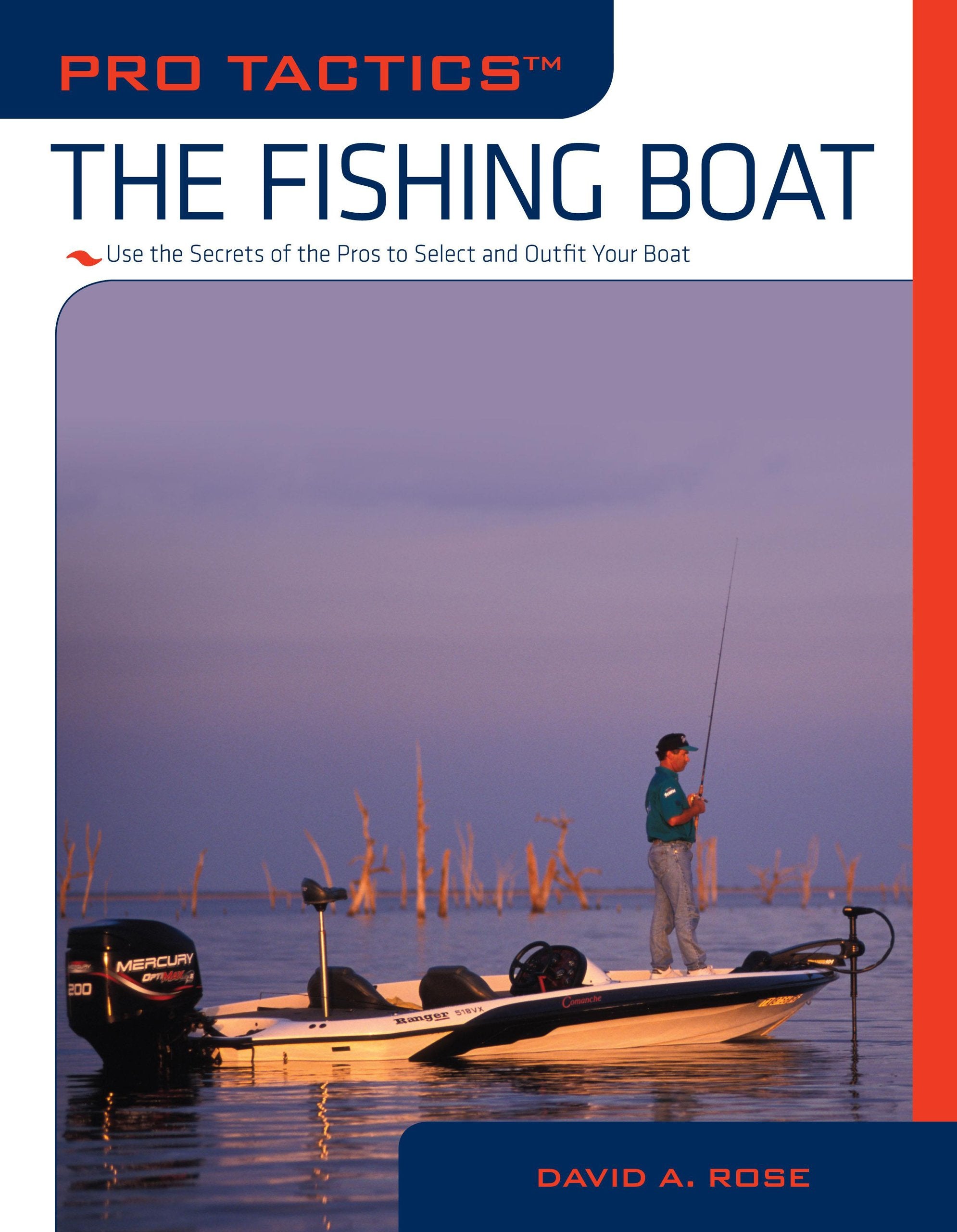 The Fishing Boat: Use the Secrets of the Pros to Select and Outfit Your Boat (Pro Tactics) Reference Books