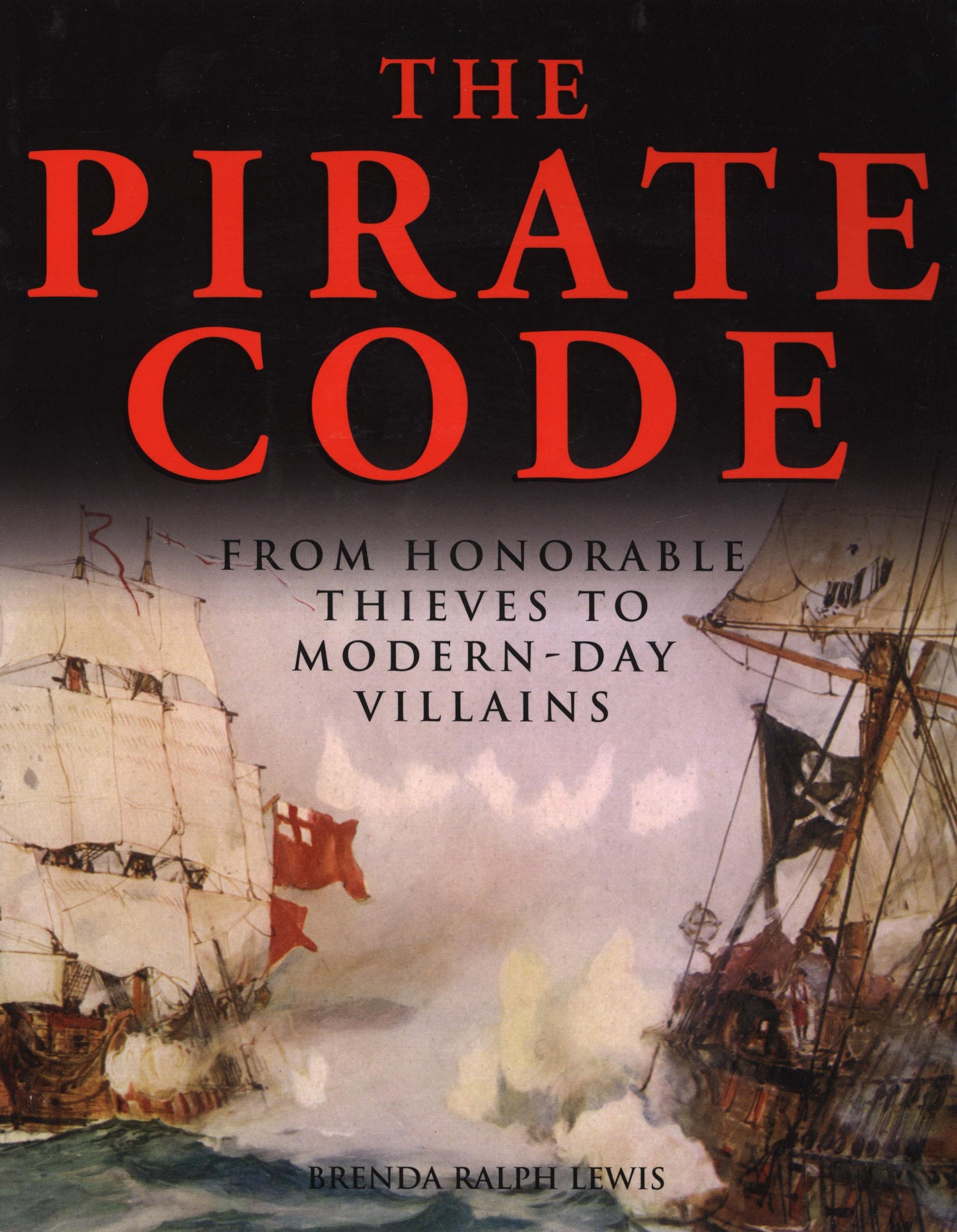 The Pirate Code: From Honorable Thieves to Modern-Day Villains Politics & History