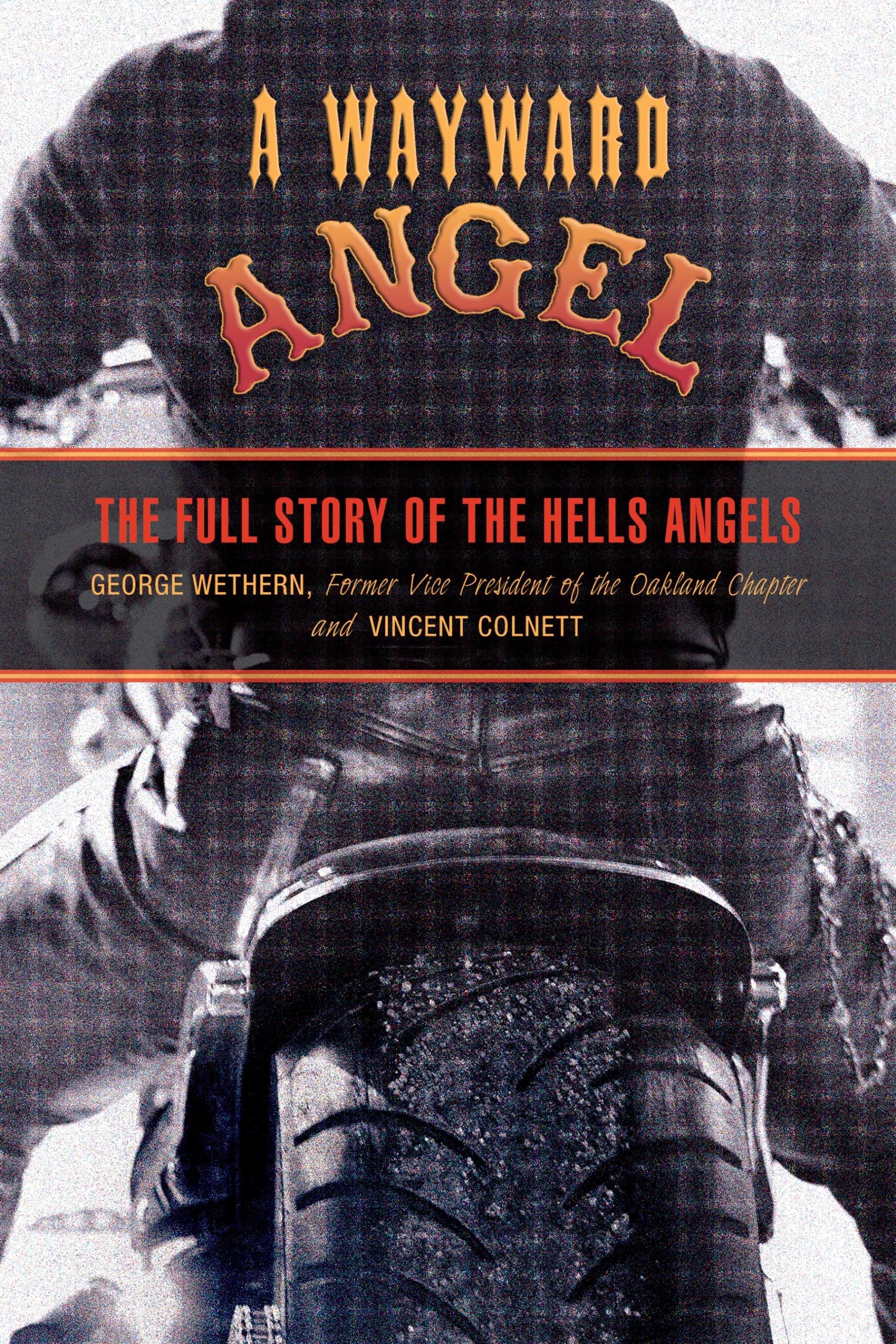 Wayward Angel: The Full Story Of The Hells Angels book