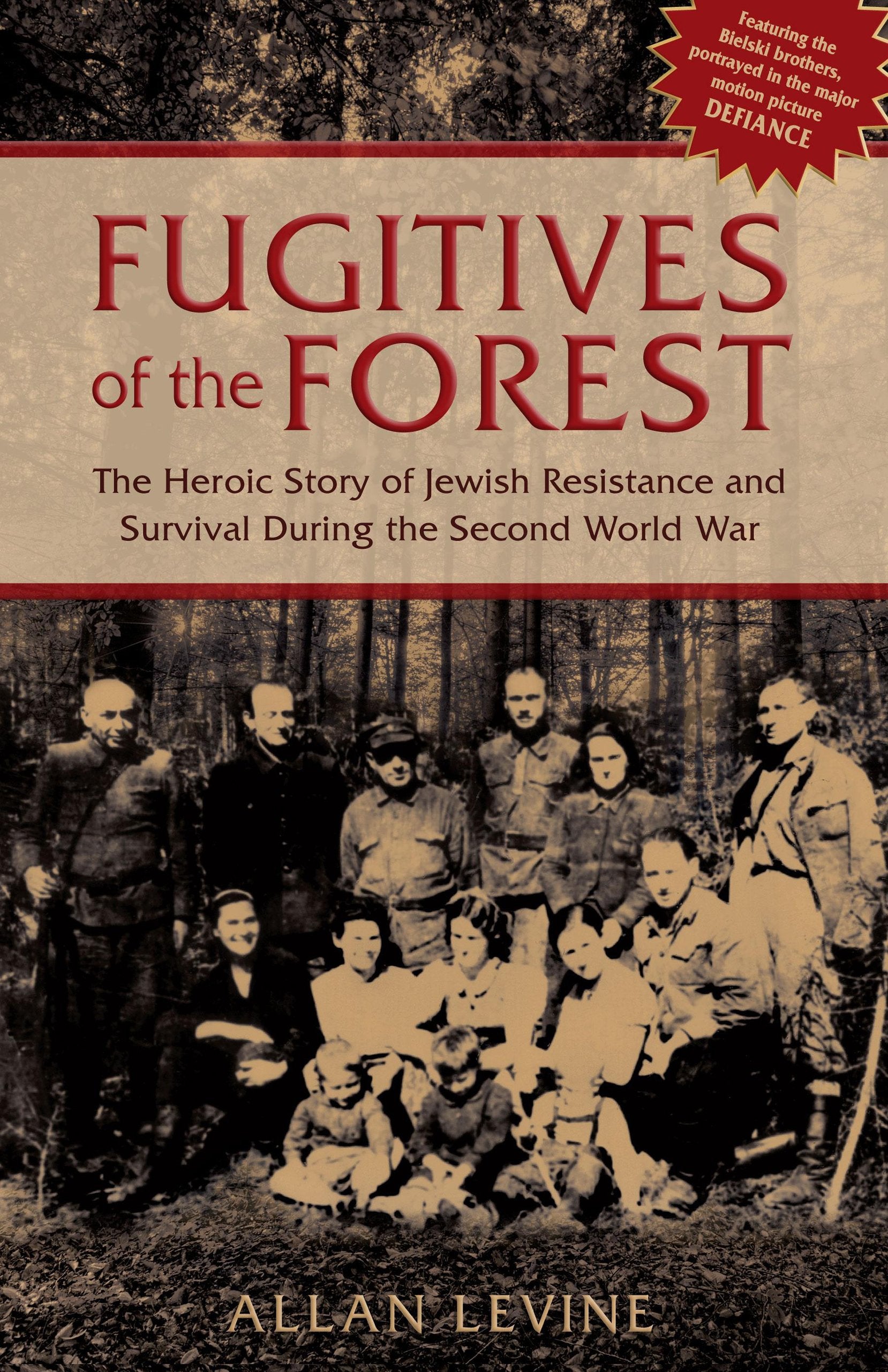 Fugitives of the Forest: The Heroic Story of Jewish Resistance and Survival During the Second World War book