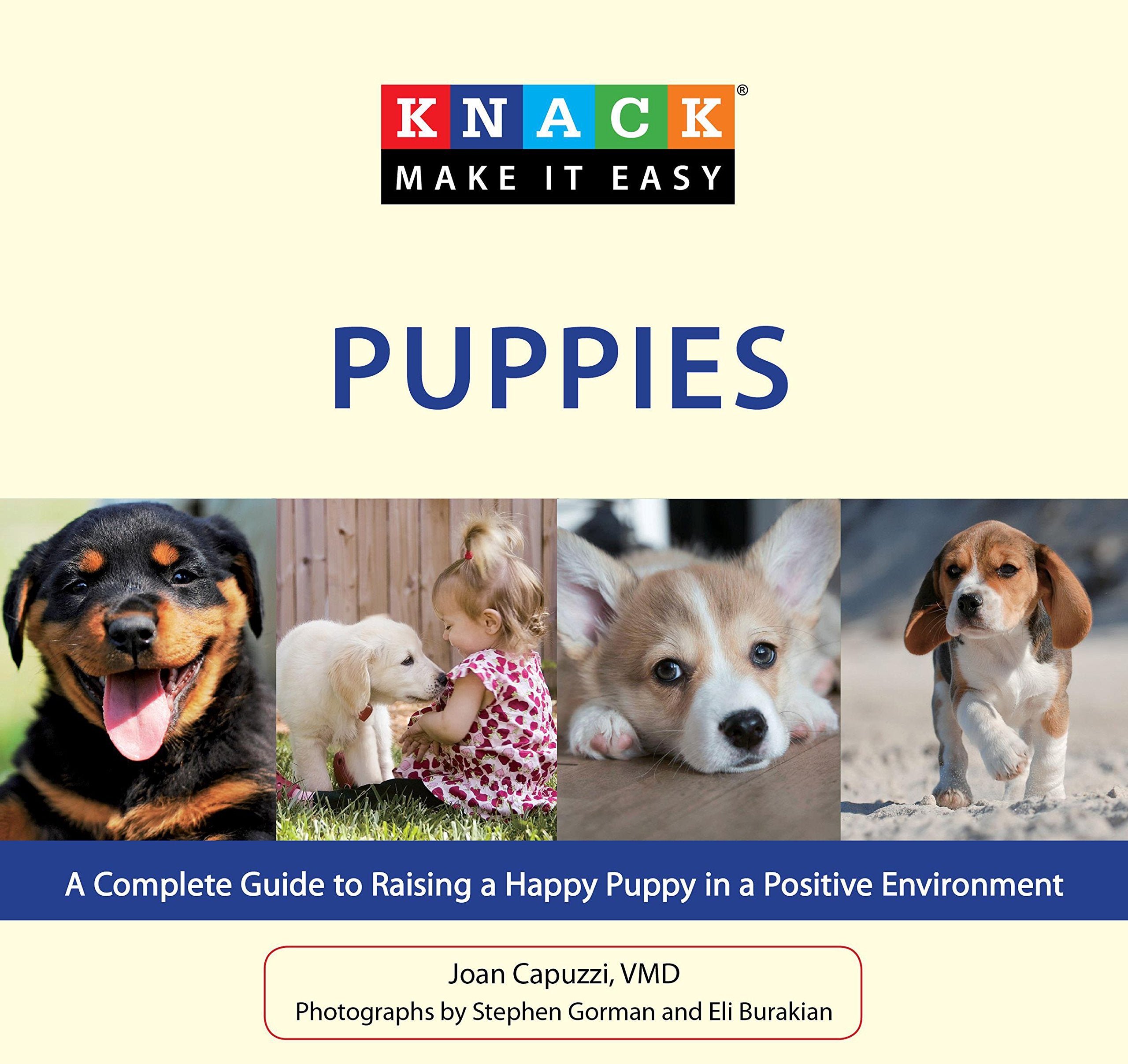 Puppies: A Complete Guide to Raising a Happy Puppy in a Positive Environment (Knack Make It Easy) Pets