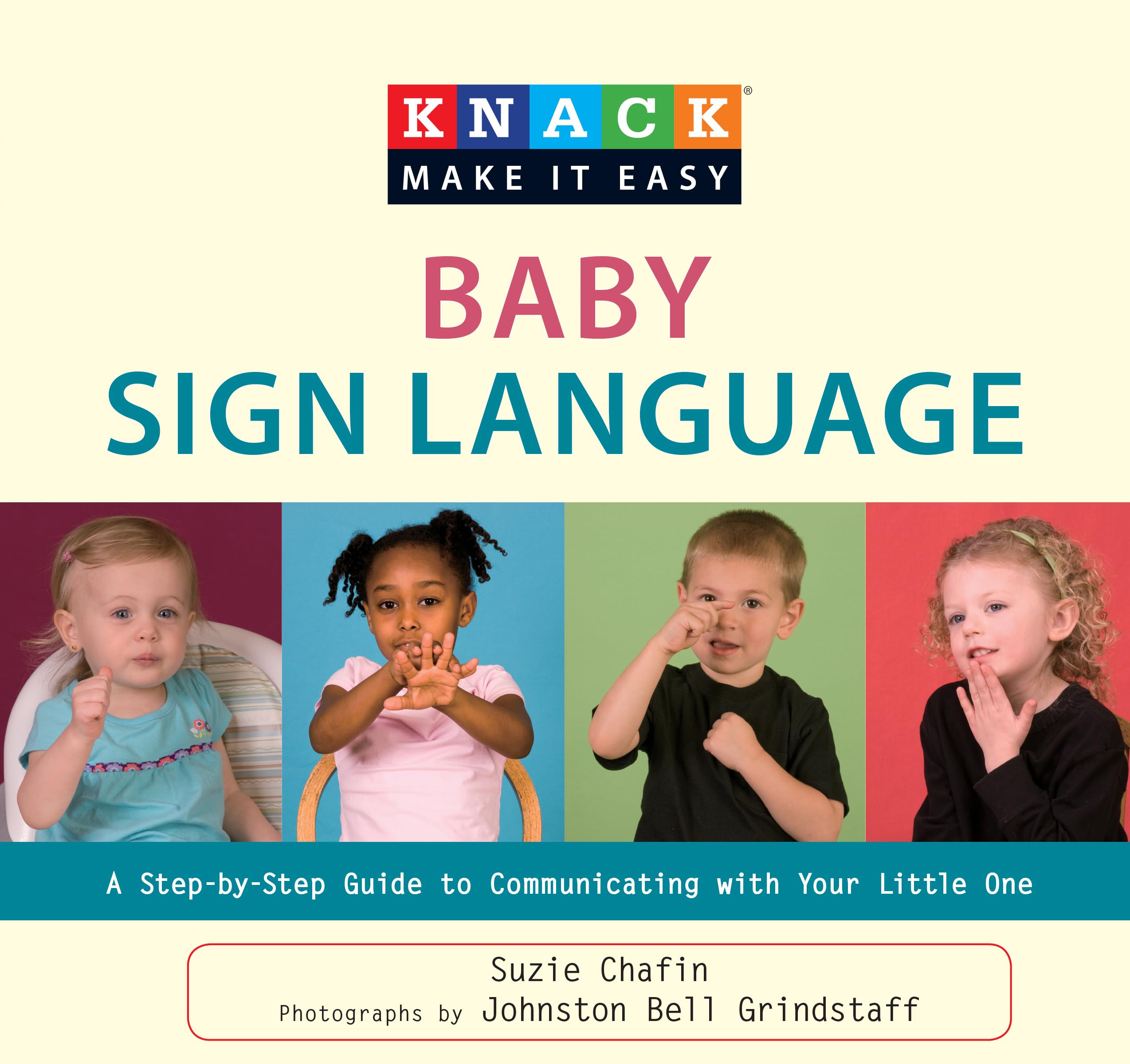 Knack Baby Sign Language: A Step-By-Step Guide To Communicating With Your Little One (Knack Make It Easy) Reference Books