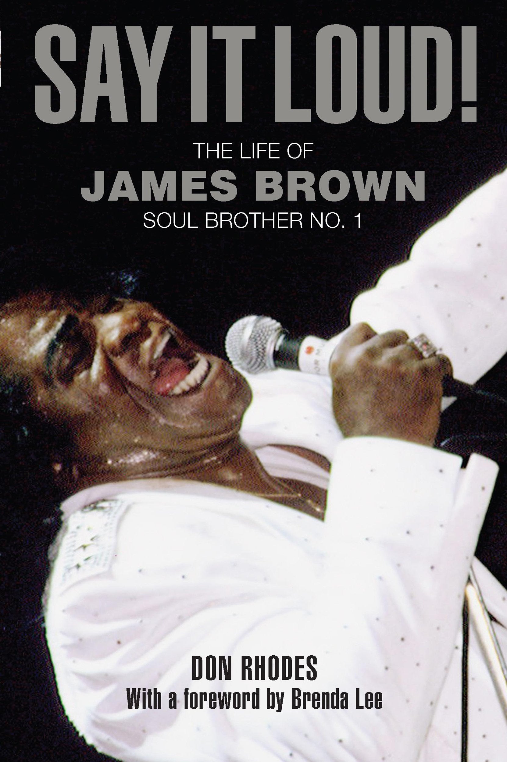 Say It Loud!: My Memories of James Brown, Soul Brother No. 1 Music