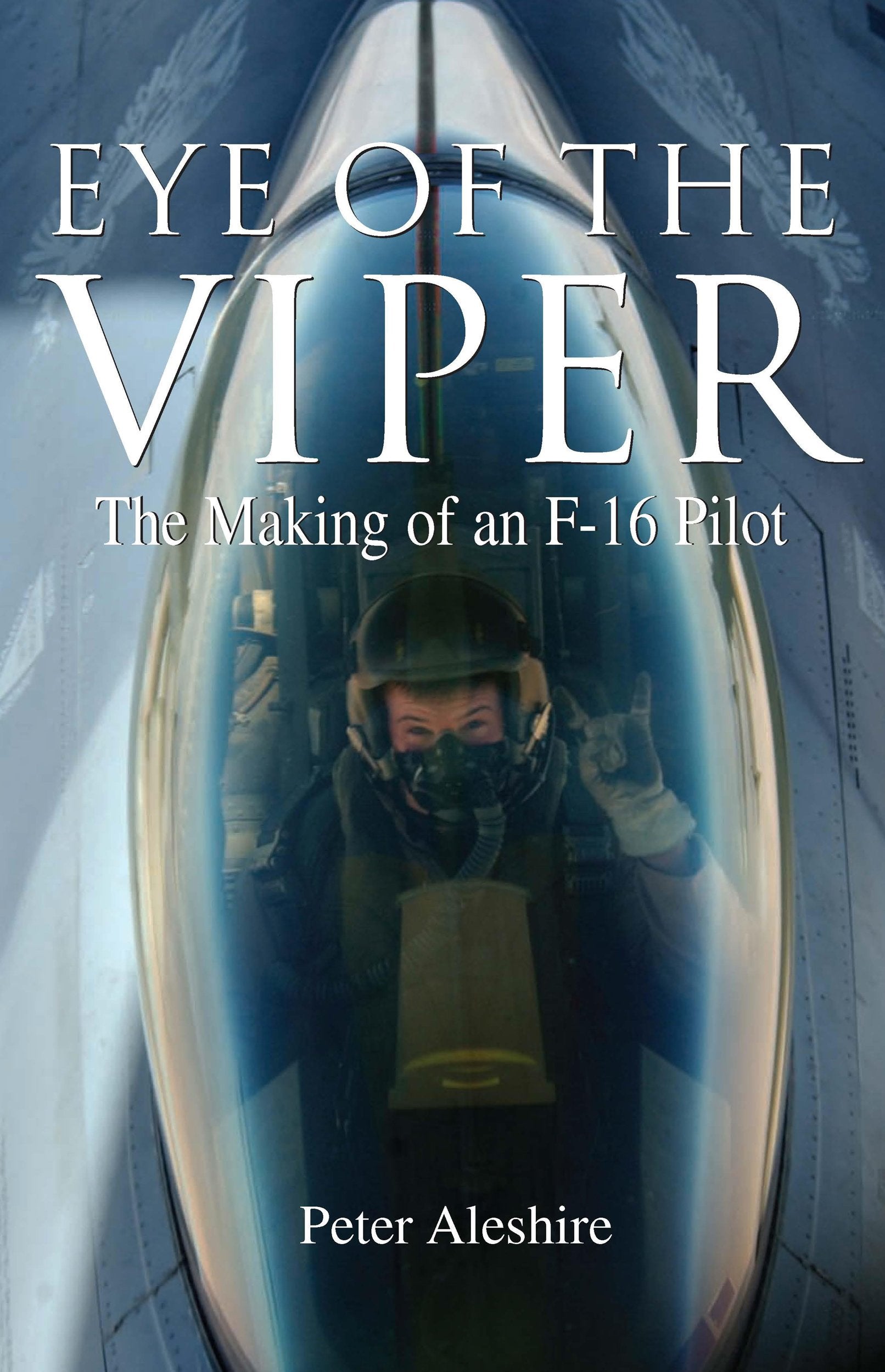 Eye of the Viper: The Making of an F-16 Pilot Films