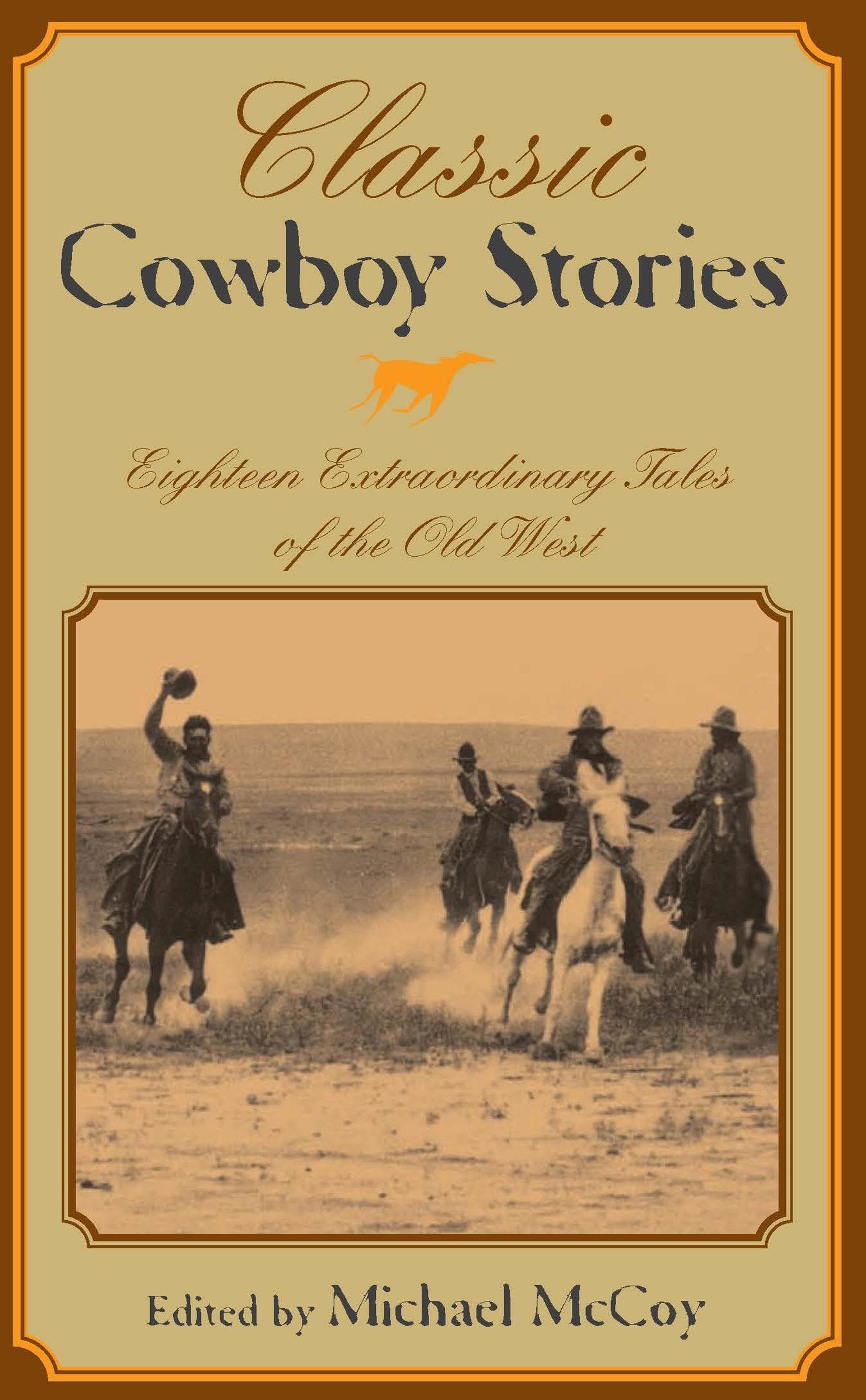 Classic Cowboy Stories: Eighteen Extraordinary Tales of the Old West Books