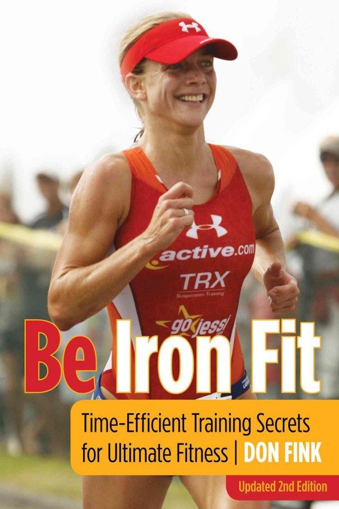Be Iron Fit: Time-Efficient Training Secrets for Ultimate Fitness Health, Nutrition & Fitness