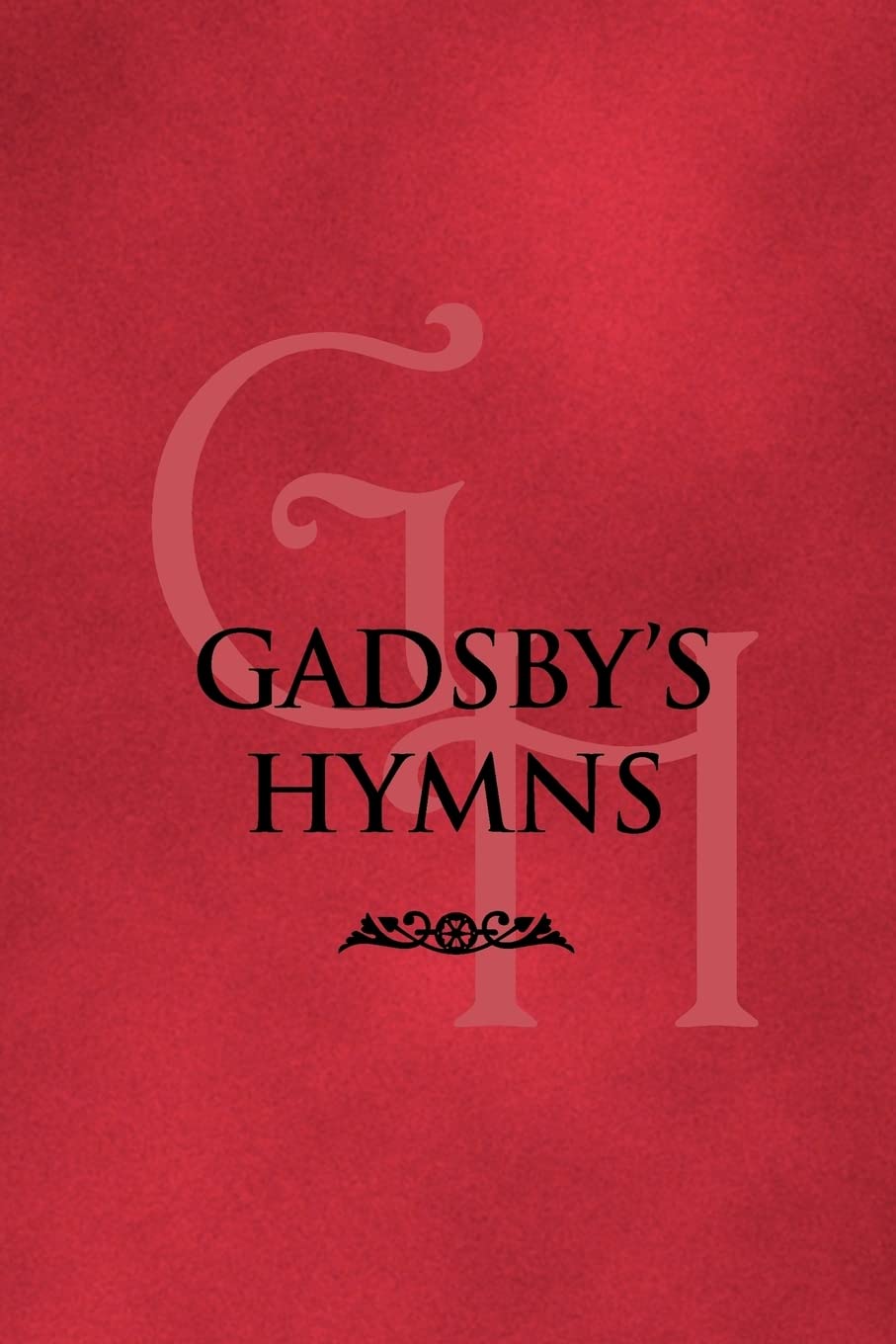 Gadsby's Hymns: A Selection of Hymns for Public Worship Arts & Music