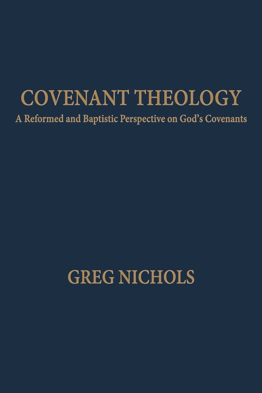 Covenant Theology: A Reformed and Baptistic Perspective on God's Covenants Religion & Esotericism