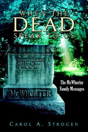 When the Dead Speak to Us: The Mcwhorter Family Messages book
