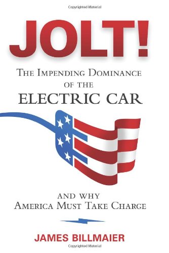JOLT!: The Impending Dominance Of The Electric Car And Why America Must Take Charge Leisure, Home & Garden