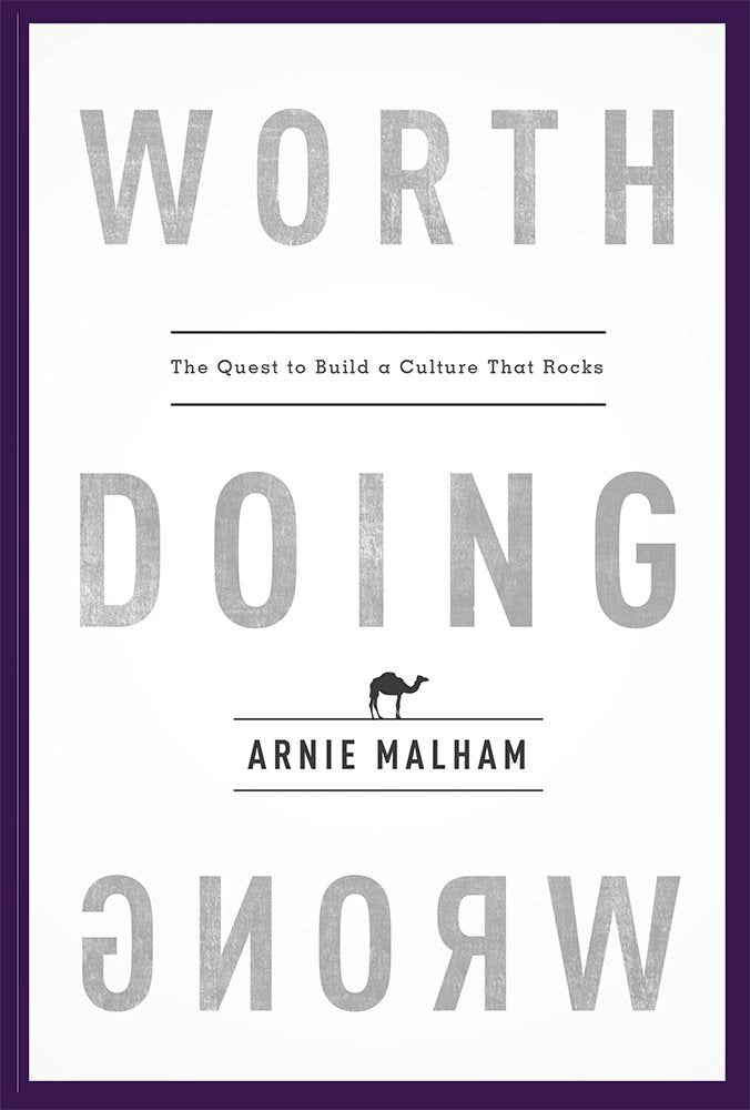Worth Doing Wrong: The Quest to Build a Culture That Rocks Business, Finance & Career