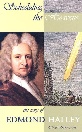 Scheduling the Heavens: The Story of Edmond Halley (Profiles in Science) Memories