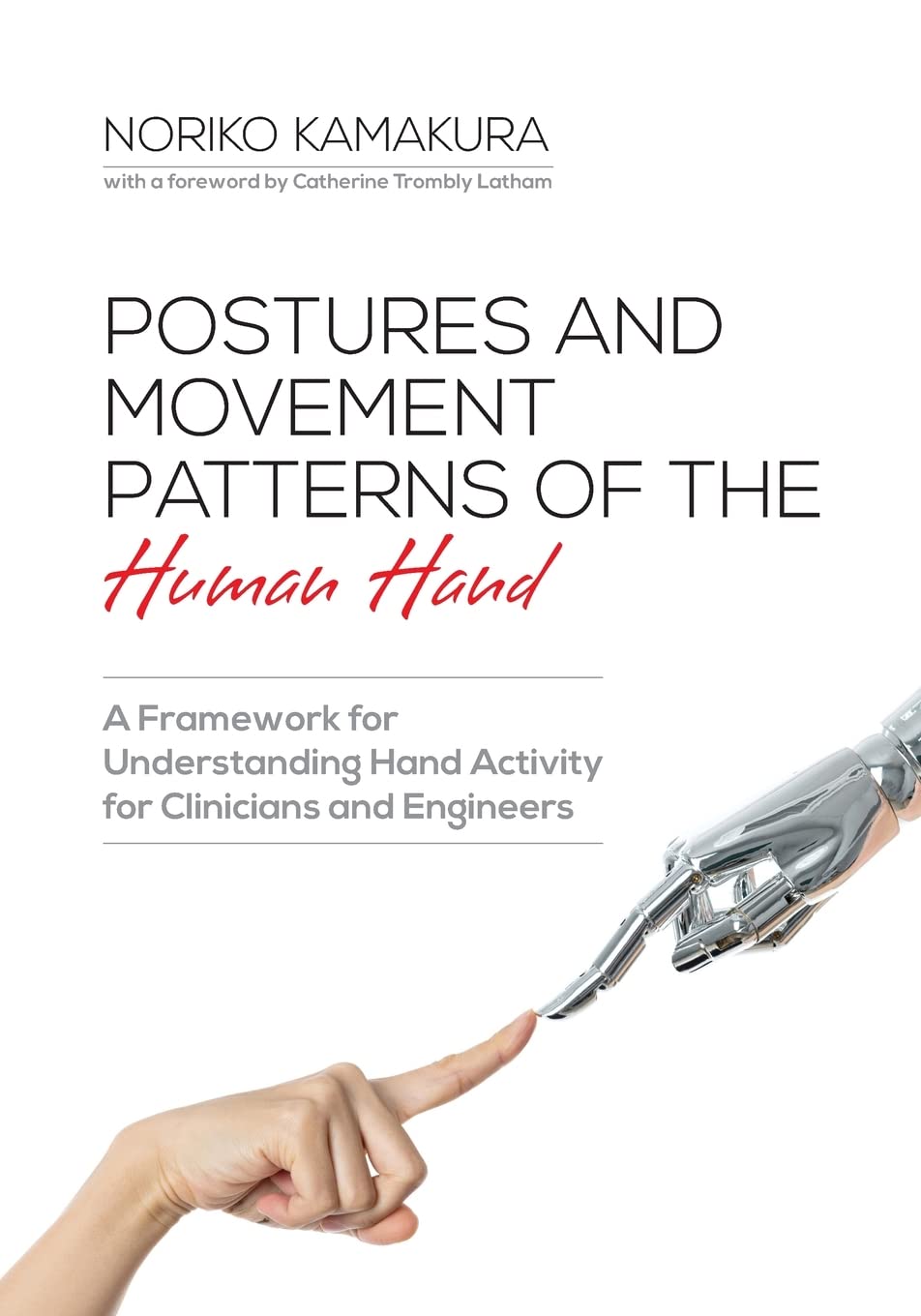 Postures and Movement Patterns of the Human Hand: A Framework for Understanding Hand Activity for Clinicians and Engineers Medicine