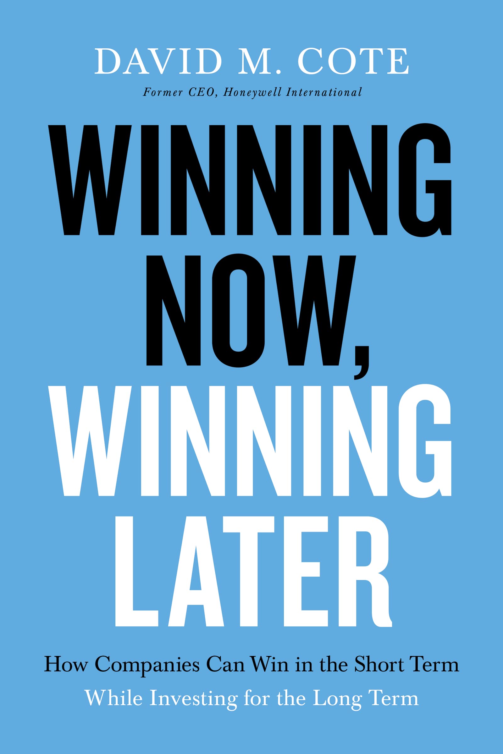Winning Now, Winning Later Business, Finance & Career Books