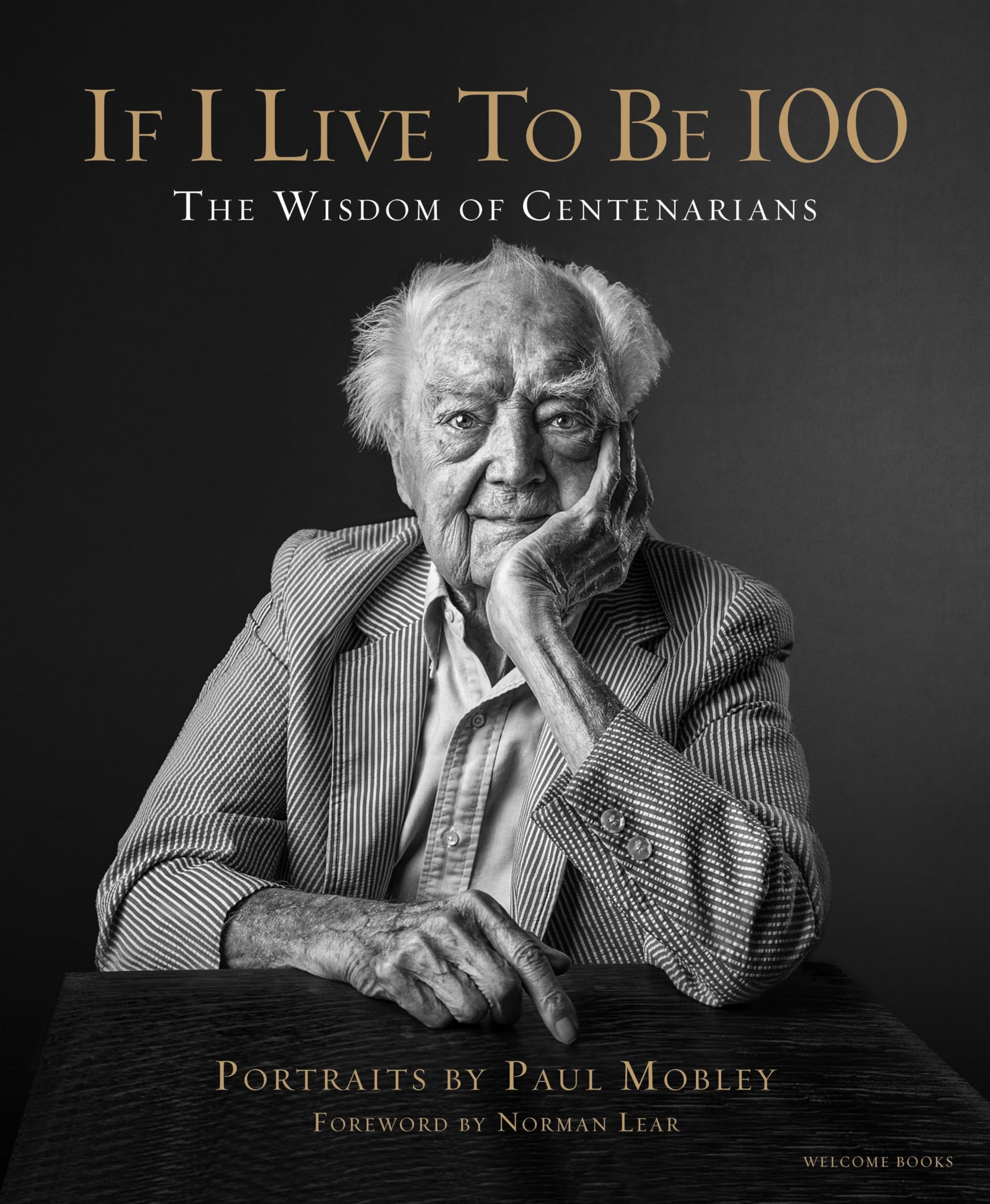 If I Live to Be 100: The Wisdom of Centenarians Social Sciences