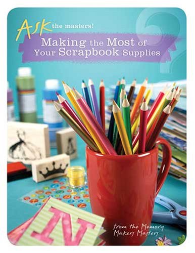 Making the Most of Your Scrapbook Supplies book