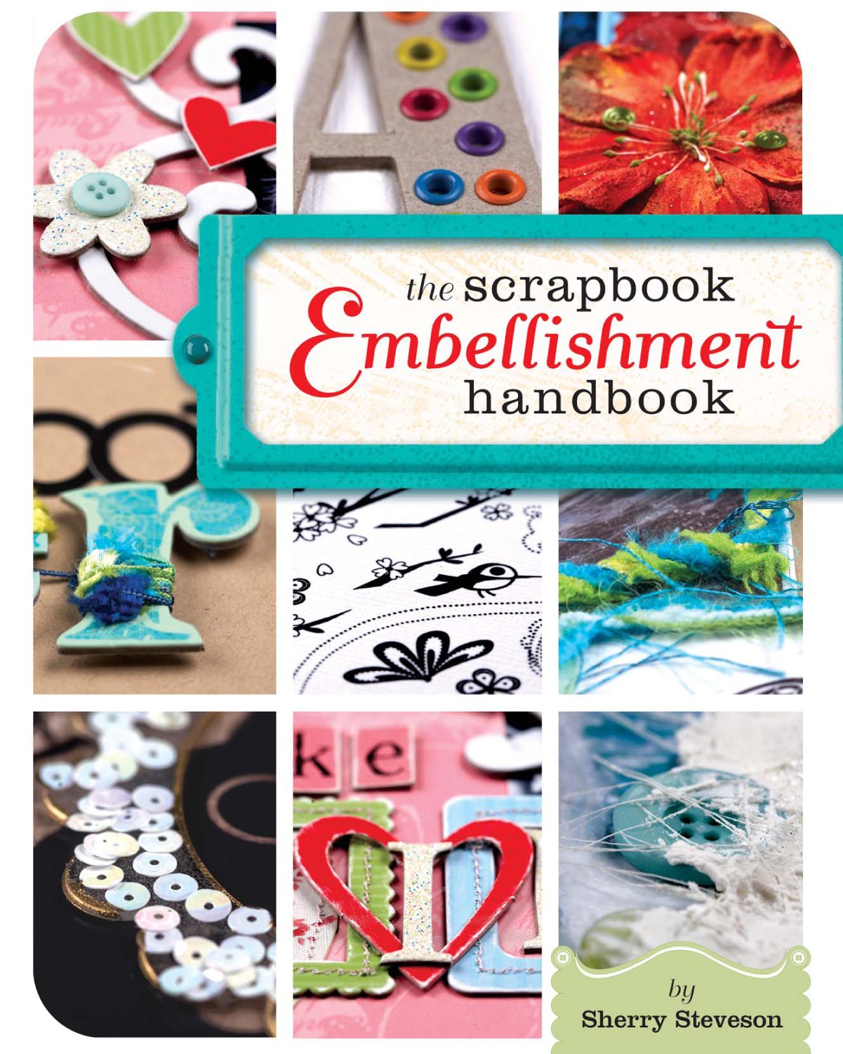 The Scrapbook Embellishment Handbook Hobbies & Crafts