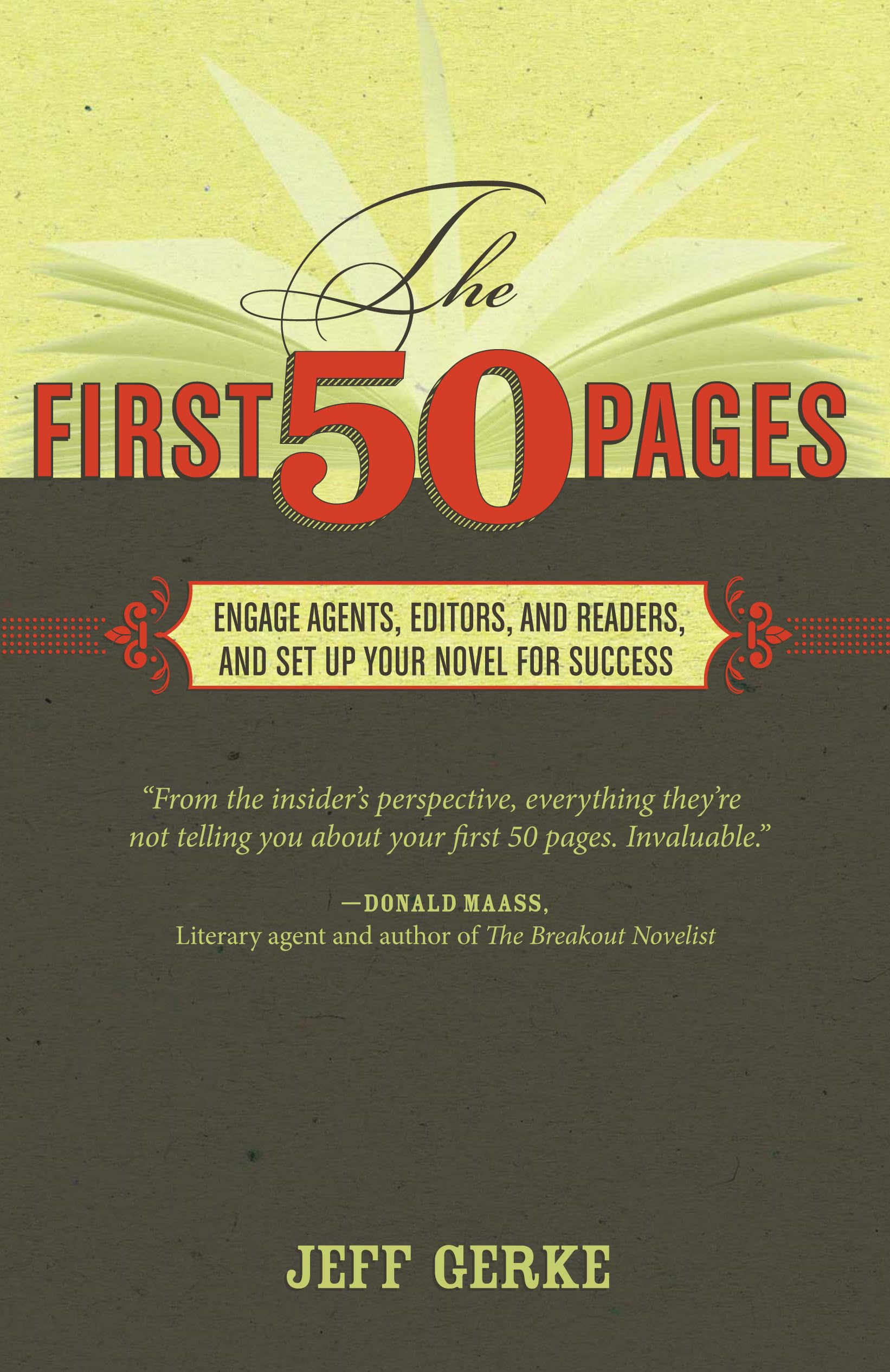 The First 50 Pages: Engage Agents, Editors and Readers, and Set Your Novel Up For Success Media & Communication