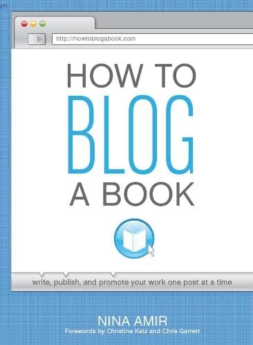 How to Blog a Book: Write, Publish, and Promote Your Work One Post at a Time Contemporary literature