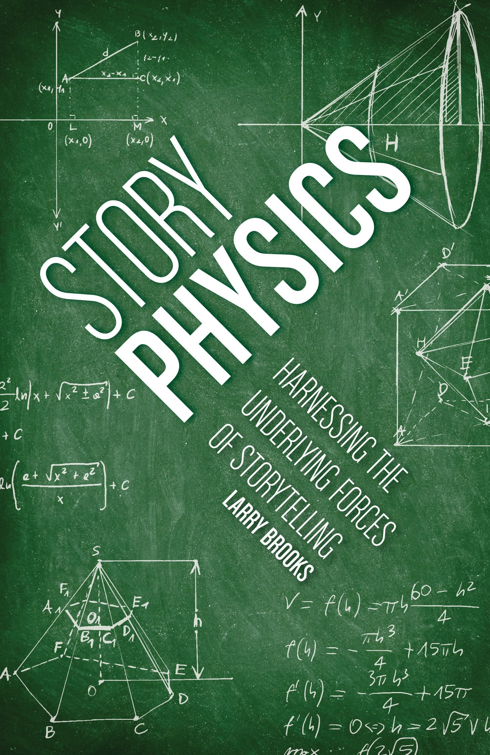 Story Physics: Harnessing the Underlying Forces of Storytelling Media & Communication
