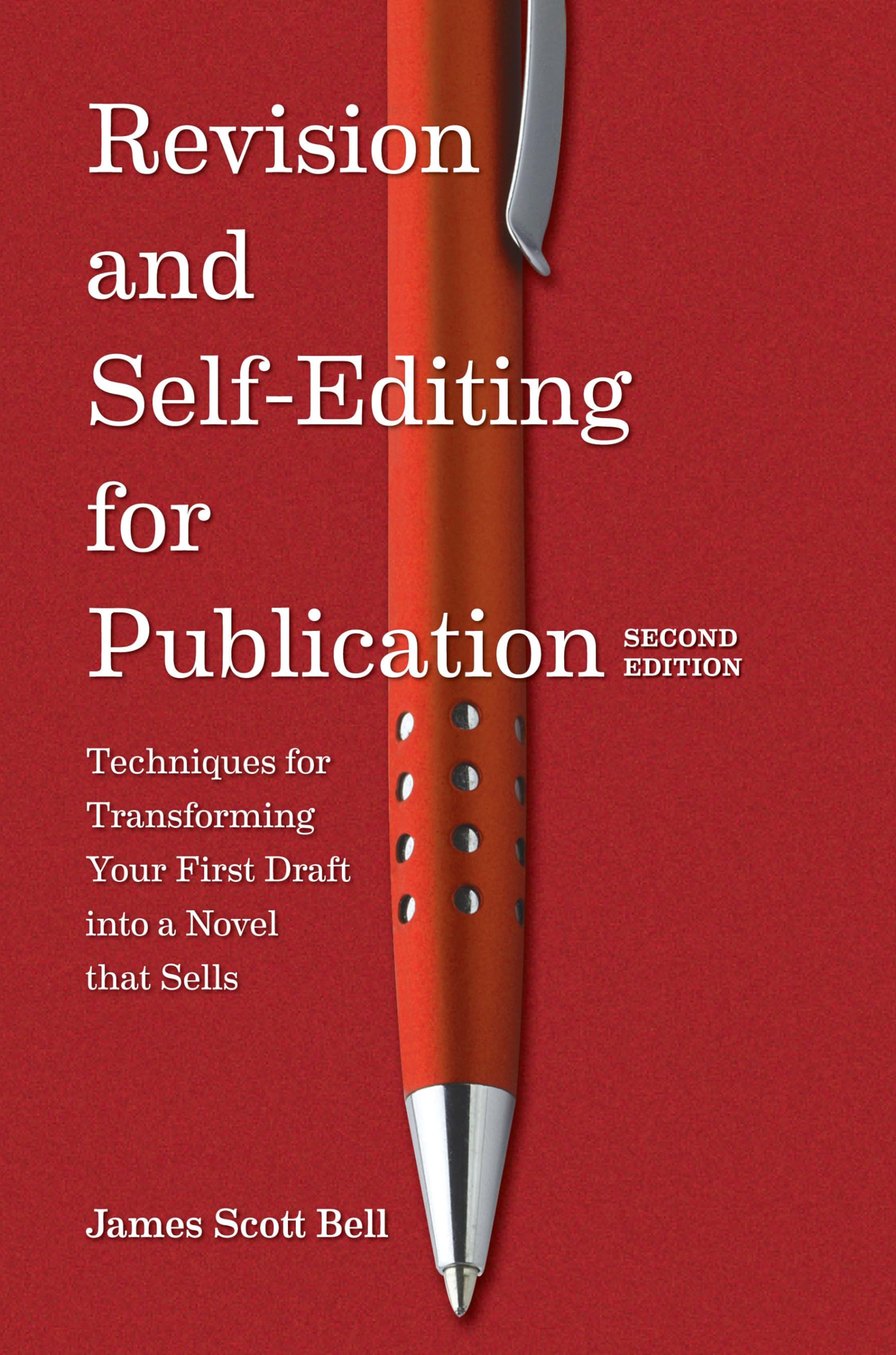 Revision and Self Editing for Publication: Techniques for Transforming Your First Draft into a Novel that Sells Media & Communication