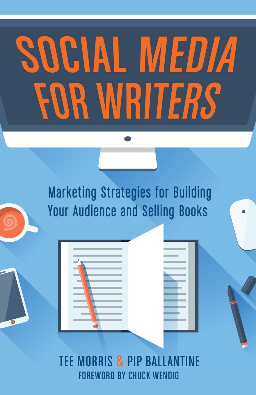 Social Media for Writers: Marketing Strategies for Building Your Audience and Selling Books Business, Finance & Career