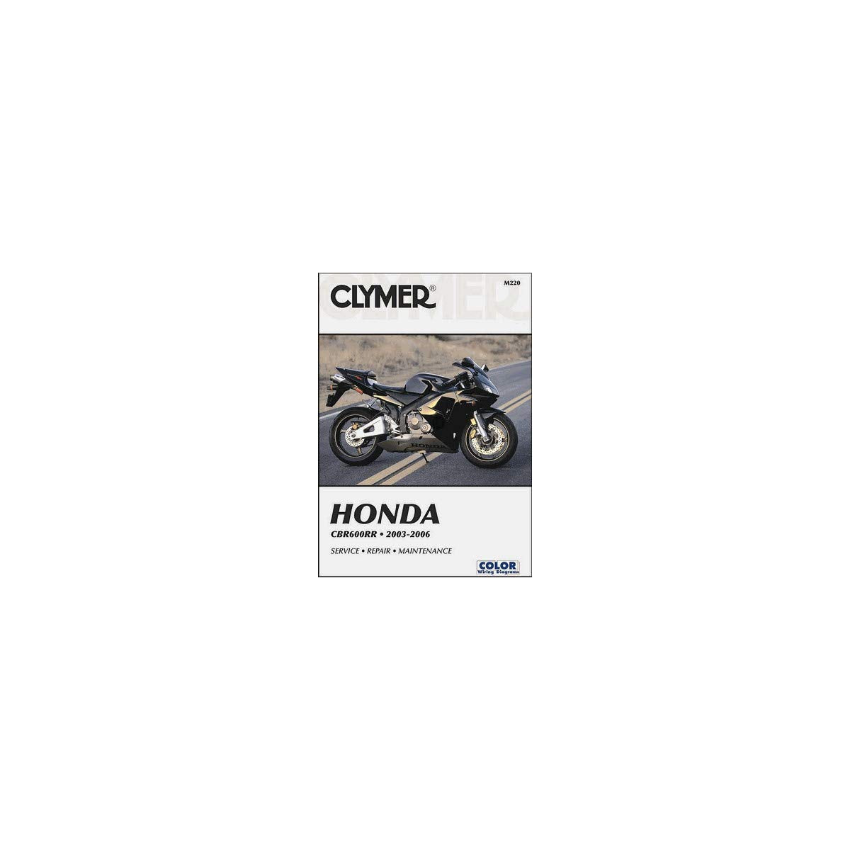 Honda CBR600RR 2003-2006 (CLYMER MOTORCYCLE REPAIR) Leisure, Home & Garden