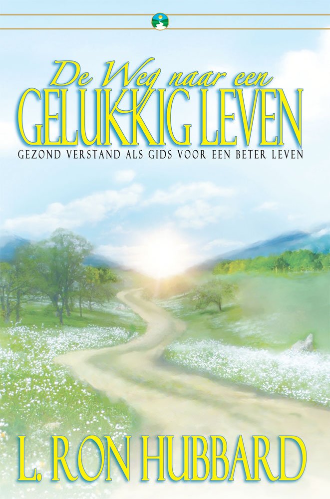 De Weg naar een Gelukkig Leven: gezond verstand als gids voor een beter leven book