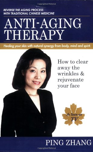 Anti-Aging Therapy: Healing Your Skin With Natural Synergy from Body, Mind and Spirit Health, Nutrition & Fitness