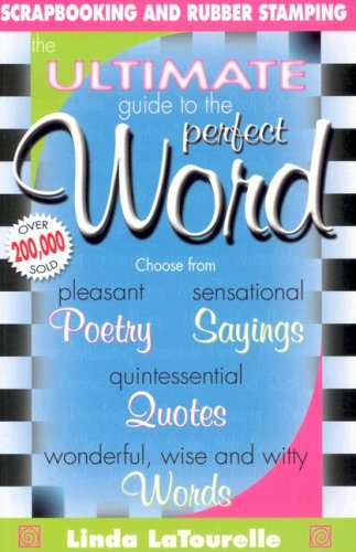 The Ultimate Guide to the Perfect Word: Quotes - Titles - Poetry - Tips - Words book