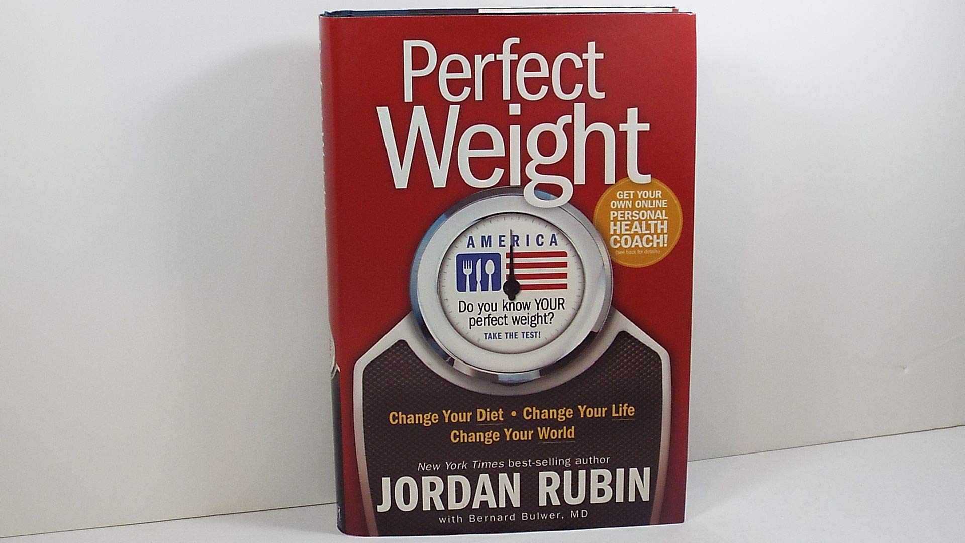 Perfect Weight America: Change Your Diet, Change Your Life, Change Your World Health, Nutrition & Fitness