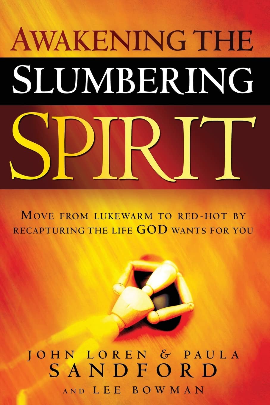 Awakening the Slumbering Spirit: Move from Lukewarm to Red-Hot by Recapturing the Life God Wants for You Religion & Esotericism