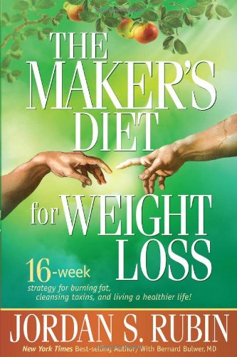 The Maker's Diet for Weight Loss: 16-Week Strategy for Burning Fat, Cleansing Toxins, and Living a Healthier Life! Health, Nutrition & Fitness