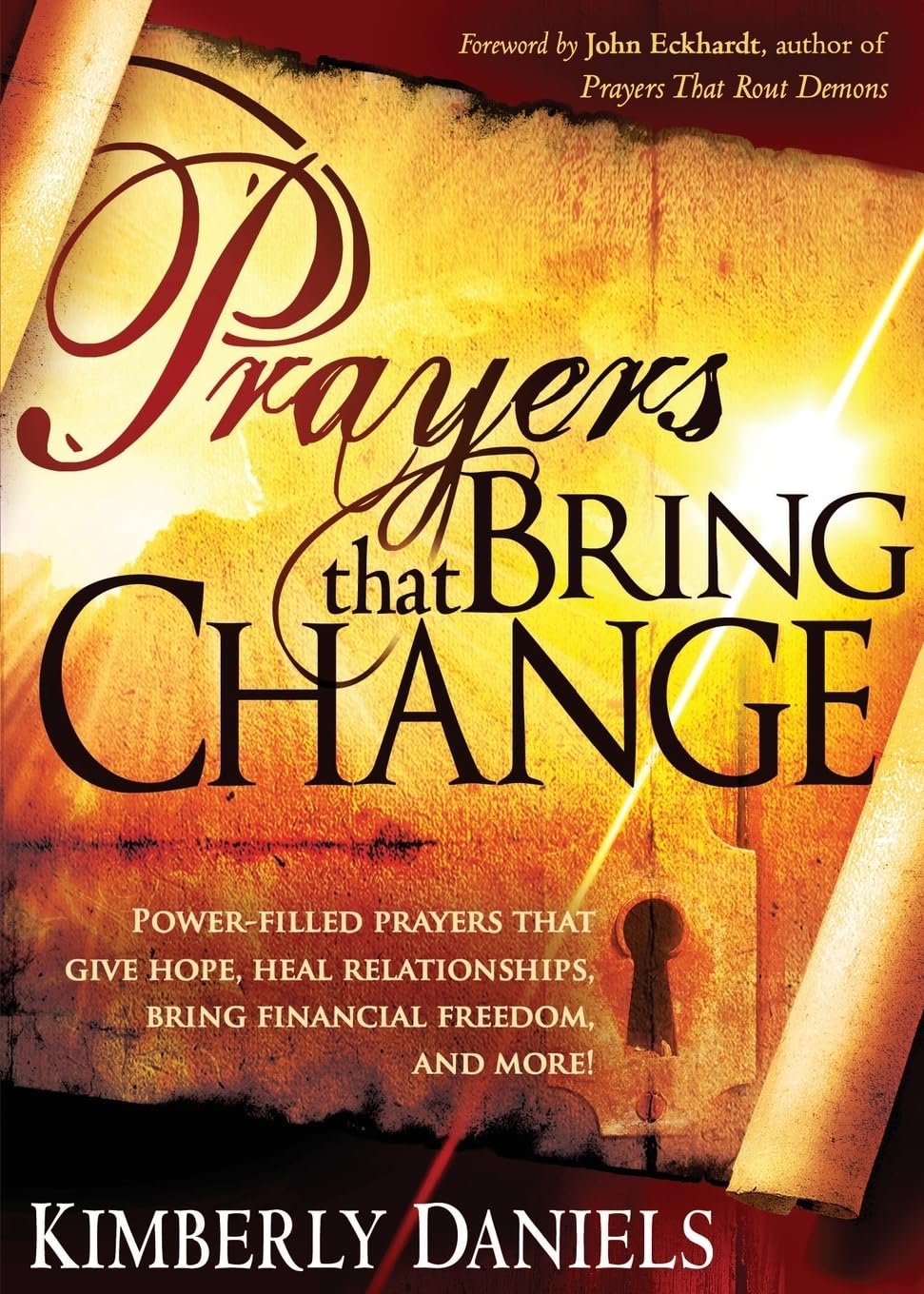 Prayers That Bring Change: Power-Filled Prayers That Give Hope, Heal Relationships, Bring Financial Freedom and More! Religion & Esotericism