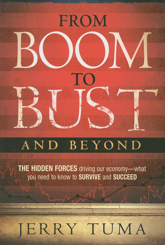 From Boom to Bust and Beyond: The Hidden Forces Driving Our Economy--What You Need to Know to Survive and Succeed Business, Finance & Career