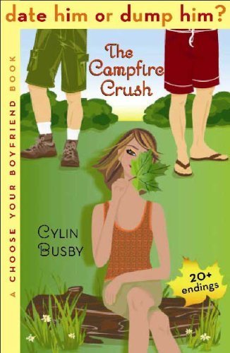 The Campfire Crush: A Choose Your Boyfriend Book (Date Him or Dump Him?, 1) book