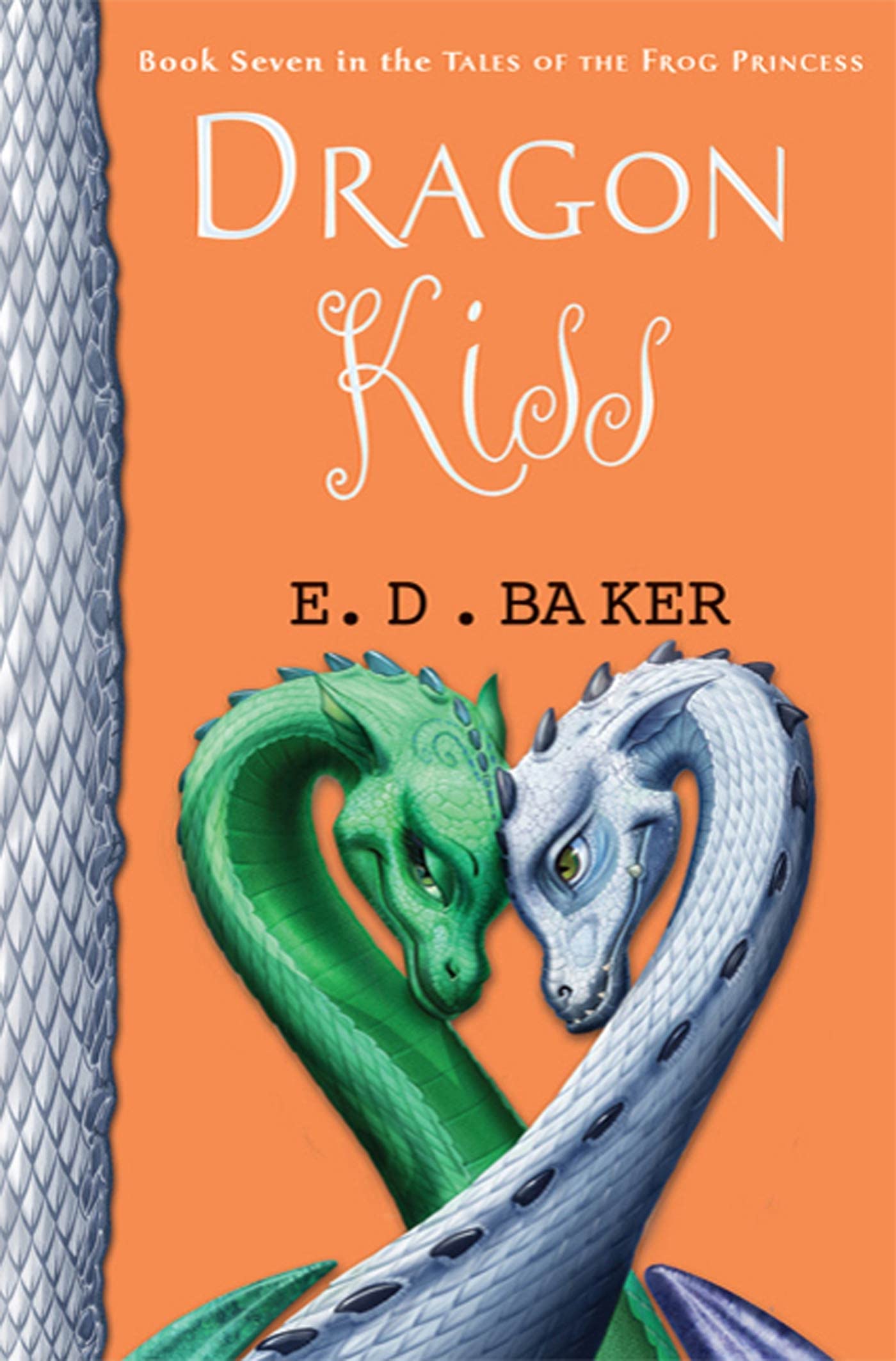 Dragon Kiss (The Tales of the Frog Princess, Band 7) Novels & Short Stories
