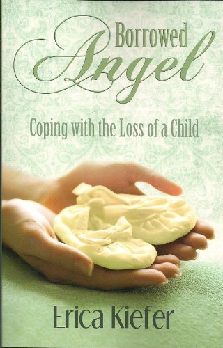 Borrowed Angel: Coping With the Loss of a Child book