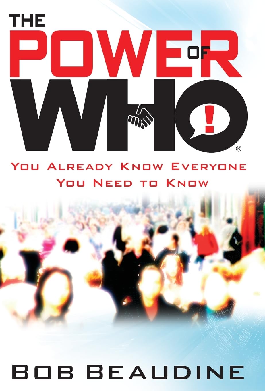 The Power of Who: You Already Know Everyone You Need to Know Business, Finance & Career