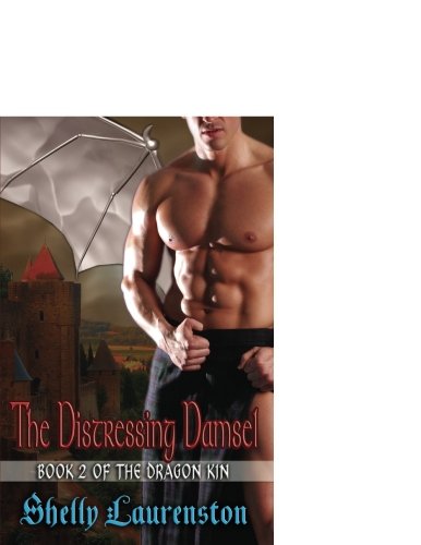 The Distressing Damsel: Book 2 of the Dragon Kin Romantic Fantasy